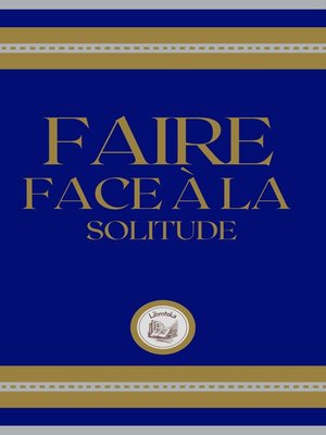 cover image of FAIRE FACE Á LA SOLITUDE
